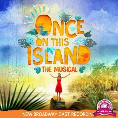 Once on This Island (New Broadway Cast Recording) (2017)
