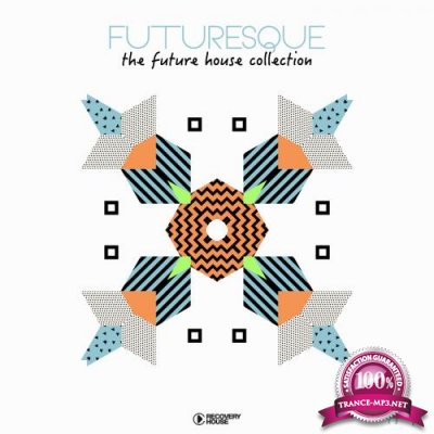 Futuresque - The Future House Collection, Vol. 7 (2018)