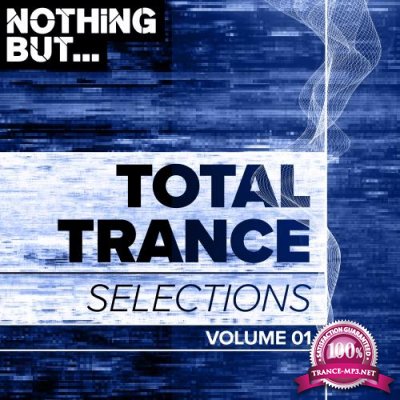 Nothing But... Total Trance Selections, Vol. 01 (2018)