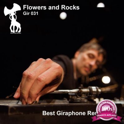 Flowers And Rocks (Best Giraphone Remixes) (2018)