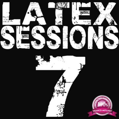 Latex Sessions (Volume 7) (2018)