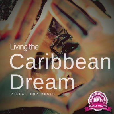 Living The Caribbean Dream (Reggae Pop Music) (2018)