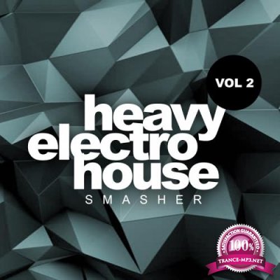 Heavy Electro House Smasher, Vol. 2 (2018)