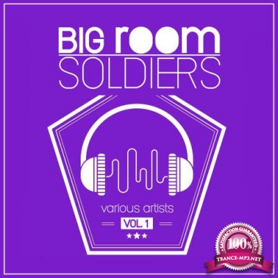 Big Room Soldiers, Vol. 1 (2018)