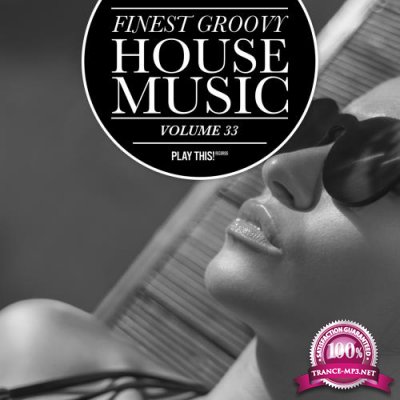 Finest Groovy House Music, Vol. 33 (2018)