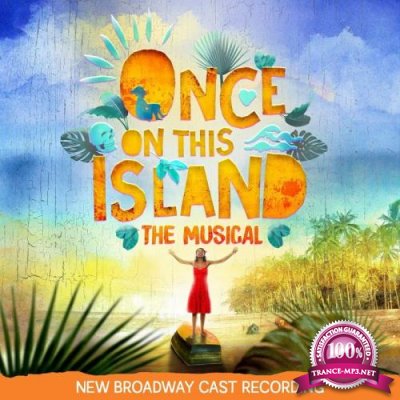 Once on This Island (New Broadway Cast Recording) (2017)