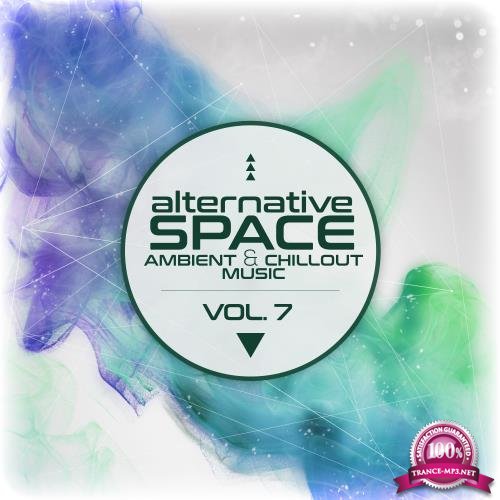 Alternative Space Ambient & Chillout Music, Vol. 7 (2018)