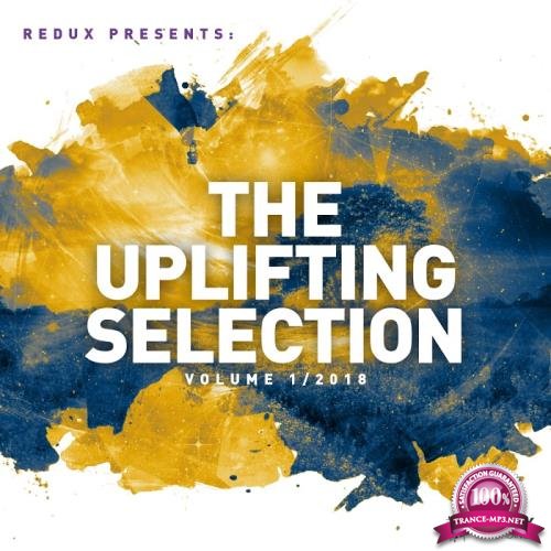 Redux Presents : The Uplifting Selection, Vol. 1: 2018 (2018)
