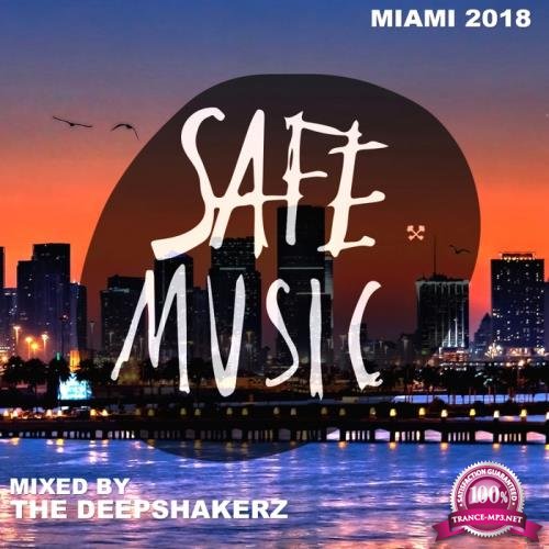 Safe Miami 2018 (Mixed By The Deepshakerz) (2018)
