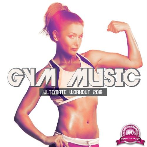 Gym Music Ultimate Workout 2018 (2018)