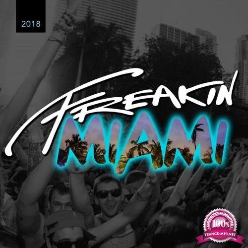 FREAKIN MIAMI 2018 (Mixed By House Of Virus) (2018)