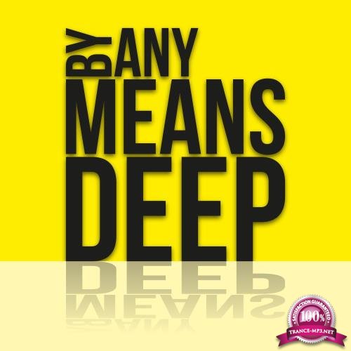 By Any Means Deep (2018)