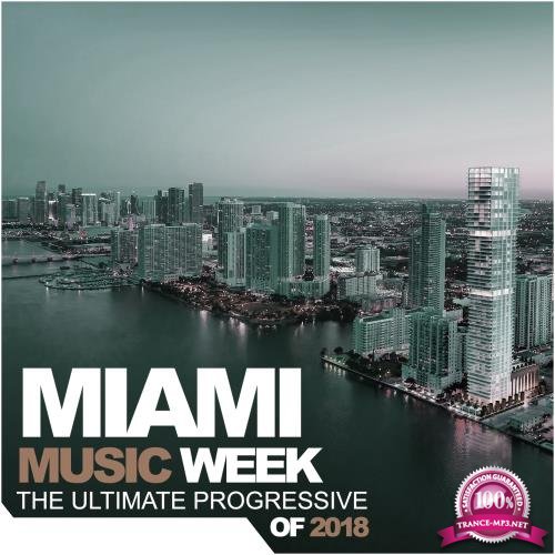 Miami Music Week The Ultimate Progressive Of 2018 (2018)