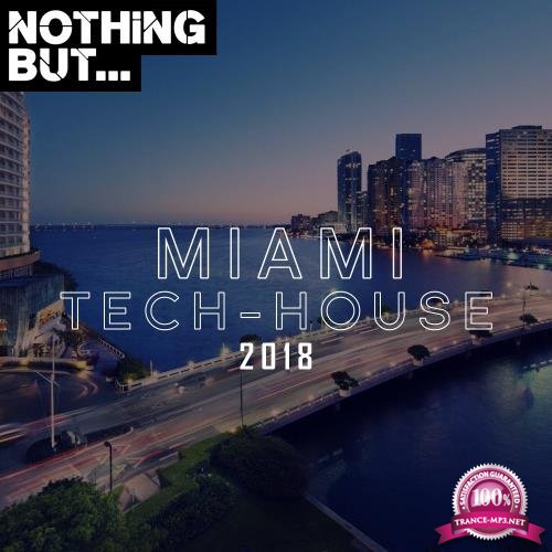 Nothing But... Miami Tech House 2018 (2018)