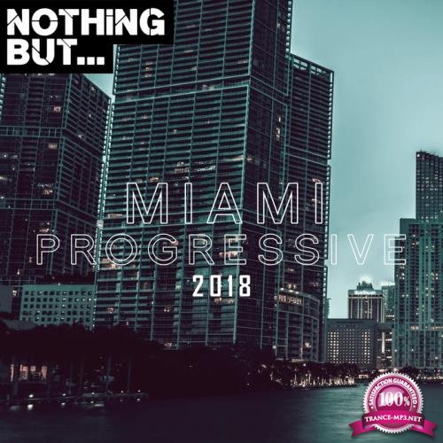 Nothing But... Miami Progressive 2018 (2018)