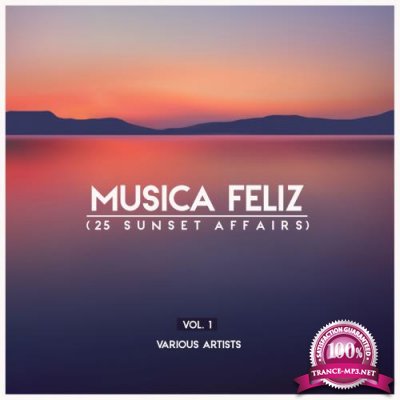 Musica Feliz, Vol. 1 (25 Sunset Affairs) (2018)