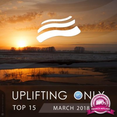 Uplifting Only Top 15: March 2018 (2018)