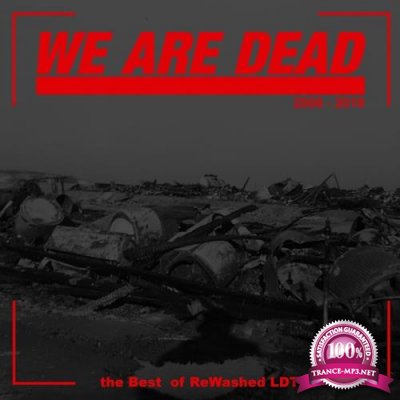 We Are Dead: The Best of Rewashed LDT (2018)