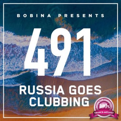 Bobina - Russia Goes Clubbing 491 (2018-03-10)