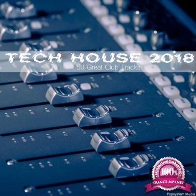 Tech House 2018: 50 Great Club Tracks (2018)
