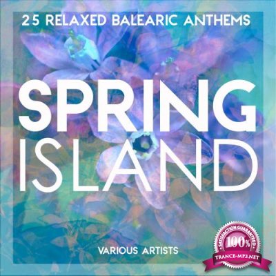Spring Island (25 Relaxed Balearic Anthems) (2018)