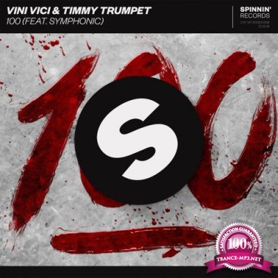 Vini Vici & Timmy Trumpet feat. Symphonic - 100 (2018)