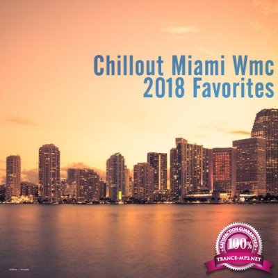 Chillout Miami WMC 2018 Favorites (2018)
