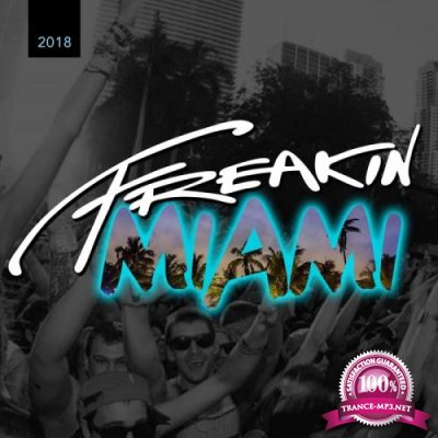 FREAKIN MIAMI 2018 (Mixed By House Of Virus) (2018)