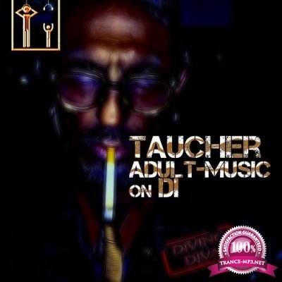 Taucher - Adult Music On DI 095 (2018-03-19)