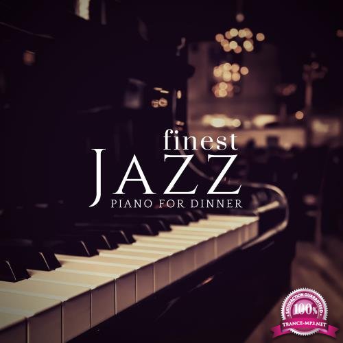 Piano For Dinner - Finest Jazz (2018)