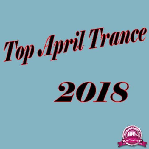 Top April Trance 2018 (2018)