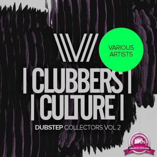 Clubbers Culture Dubstep Collectors, Vol. 2 (2018)