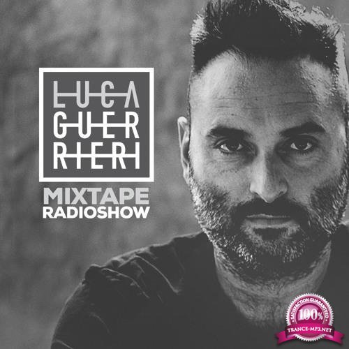 Luca Guerrieri - Mixtape Radio Show 135 (2018-04-28)