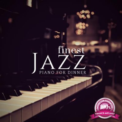 Piano For Dinner - Finest Jazz (2018)