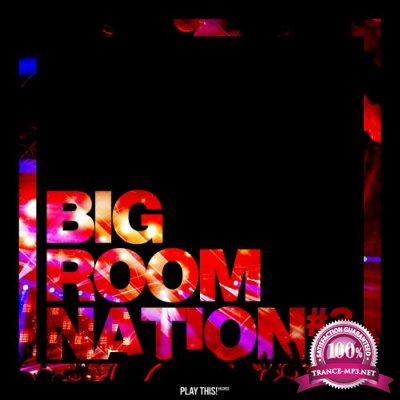 Big Room Nation, Vol. 3 (2018)