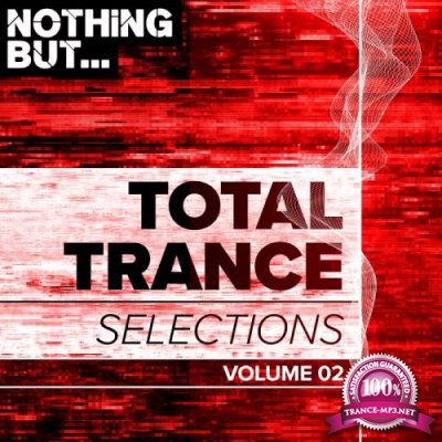 Nothing But. Total Trance Selections, Vol. 02 (2018)