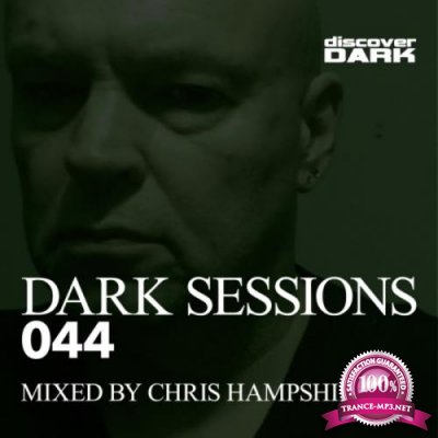 Dark Sessions 044 (Mixed by Chris Hampshire) (2018)