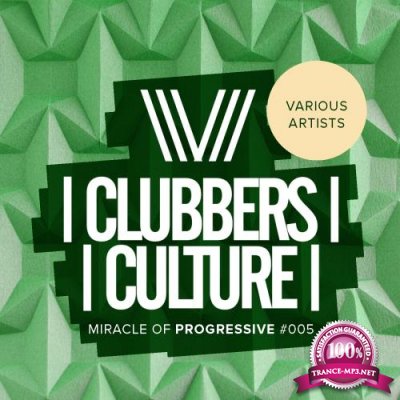 Clubbers Culture Miracle Of Progressive 005 (2018)