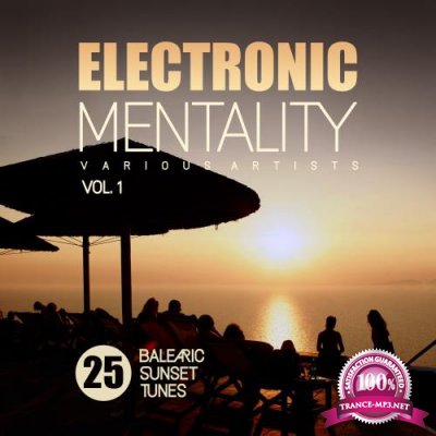 Electronic Mentality (25 Balearic Sunset Tunes), Vol. 1 (2018)