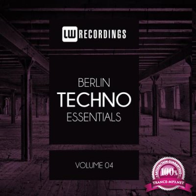 Berlin Techno Essentials, Vol. 04 (2018)