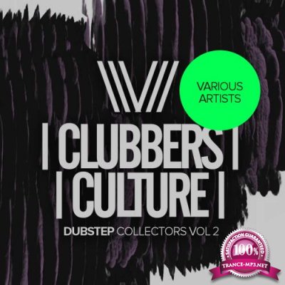 Clubbers Culture Dubstep Collectors, Vol. 2 (2018)