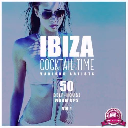Ibiza Cocktail Time (50 Deep-House Warm Ups), Vol. 1 (2018)