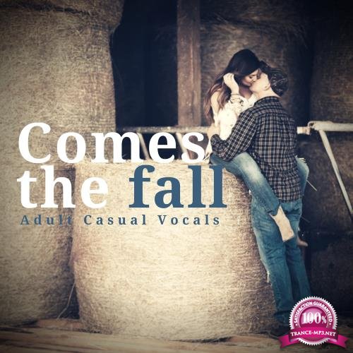 Comes The Fall - Adult Casual Vocals (2018)