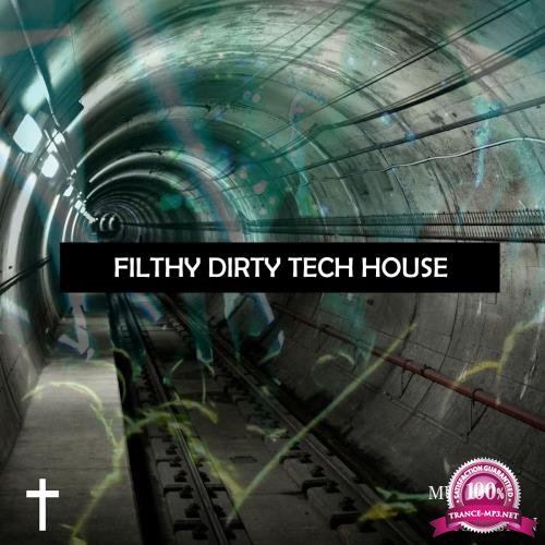 Filthy Dirty Tech House (2018)
