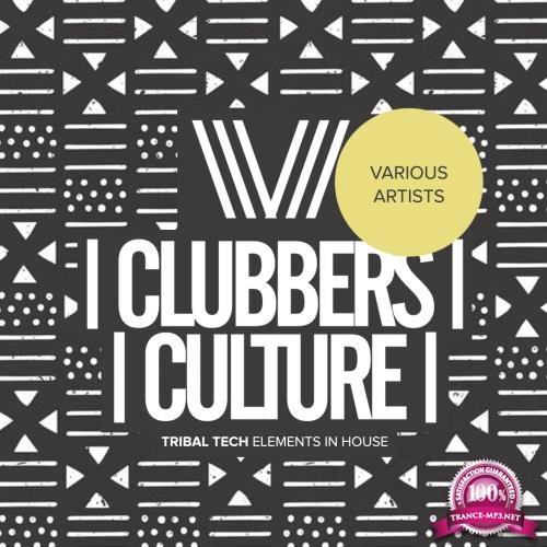 Clubbers Culture (Tribal Tech Elements In House) (2018)