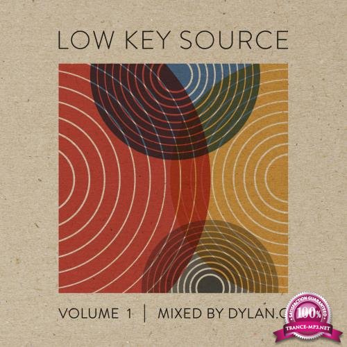 Low Key Source Vol. 1 Mixed by Dylan C (2018)