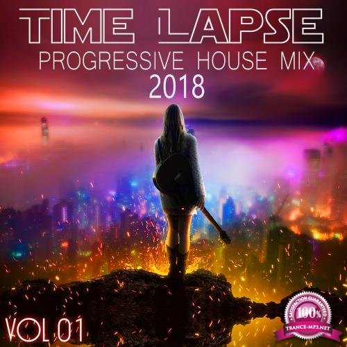 Time Lapse - Progressive House Mix 2018, Vol. 01 (Compiled and Mixed by Deep Dreamer) (2018)
