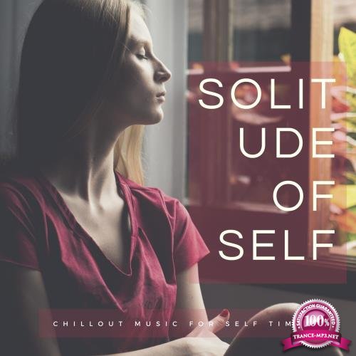 Solitude Of Self - Chillout Music For Self Time (2018)