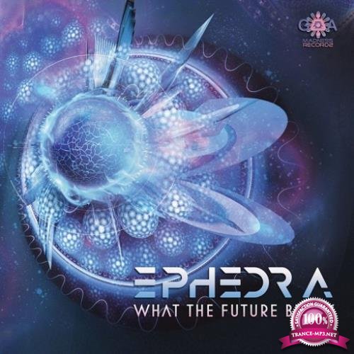 Ephedra - What The Future Brings (2018)