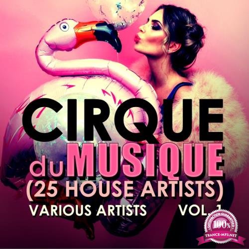 Cirque Du Musique, Vol. 1 (25 House Artists) (2018)